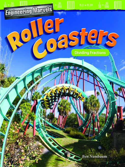 Title details for Engineering Marvels: Roller Coasters: Dividing Fractions by Ben Nussbaum - Available